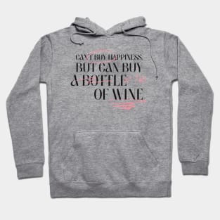 Can't Buy Happiness But Can Buy Wine Wine Lover Hoodie